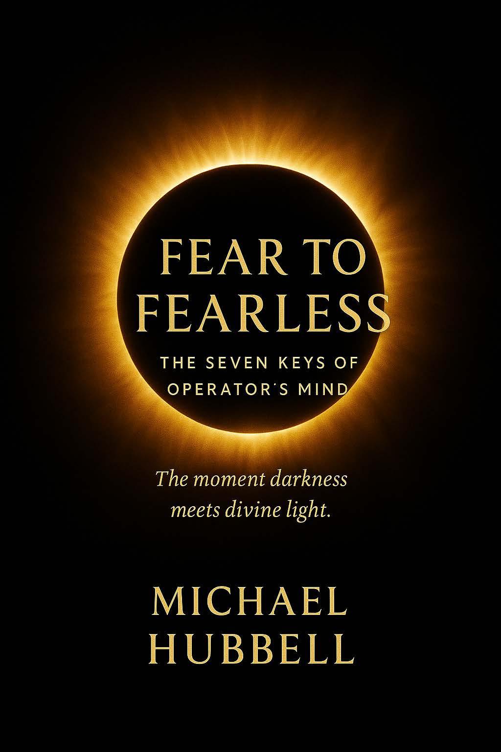 Fear to Fearless book cover by Michael Hubbell